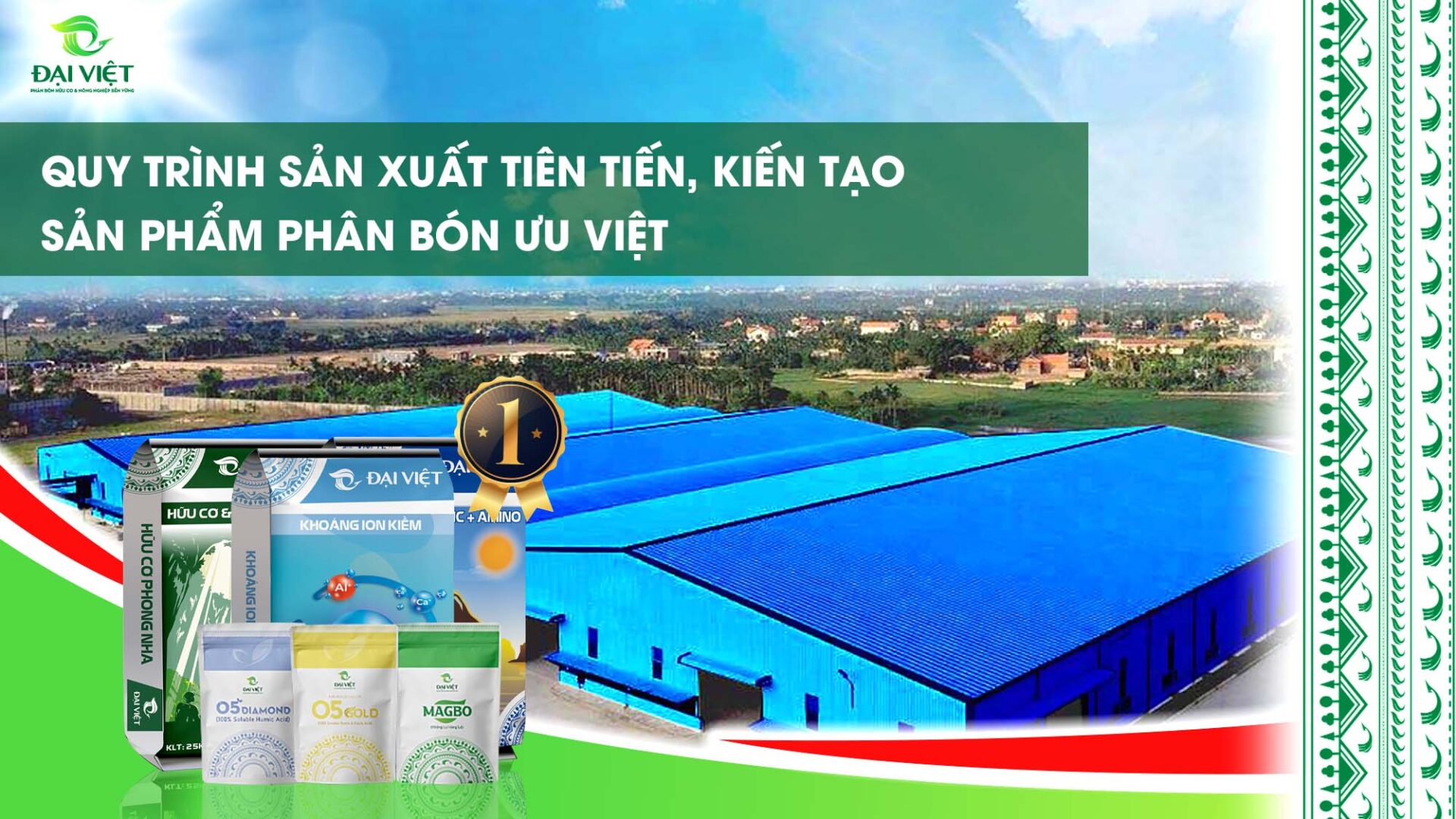 QUY TRÌNH SẢN XUẤT TIÊN TIẾN, KIẾN TẠO SẢN PHẨM PHÂN BÓN ƯU VIỆT